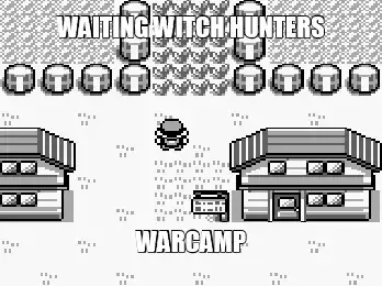 WAITING WITCH HUNTERS - WARCAMP meme