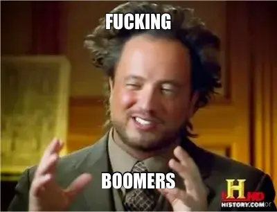 FUCKING - BOOMERS meme