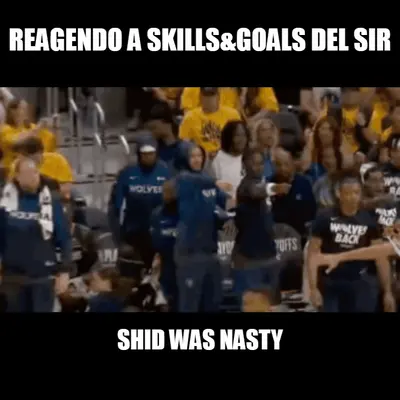 REAGENDO A SKILLS&GOALS DEL SIR - SHID WAS NASTY meme