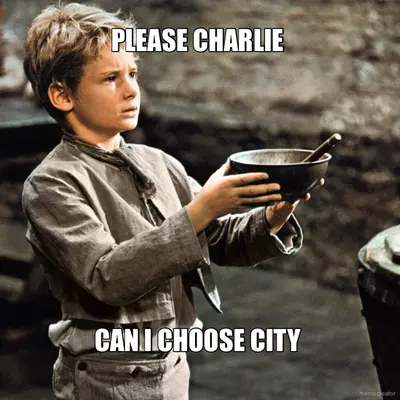 PLEASE CHARLIE  - CAN I CHOOSE CITY meme