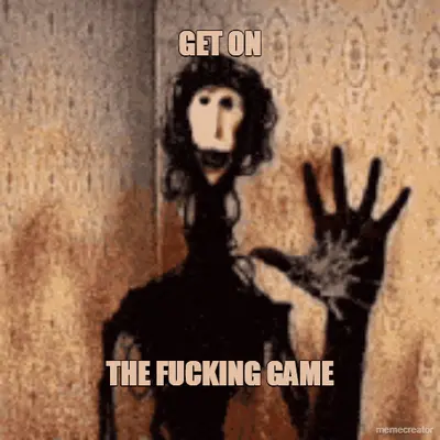 GET ON - THE FUCKING GAME meme