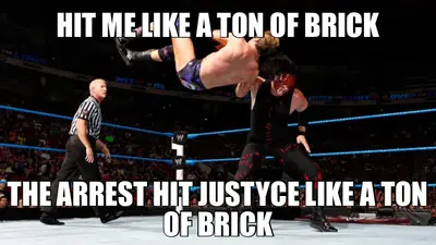 HIT ME LIKE A TON OF BRICK — THE ARREST HIT JUSTYCE LIKE A TON OF BRICK meme