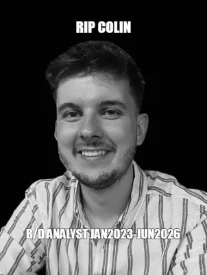 RIP COLIN - B/D ANALYST JAN2023-JUN2026