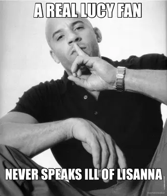 A REAL LUCY FAN - NEVER SPEAKS ILL OF LISANNA meme