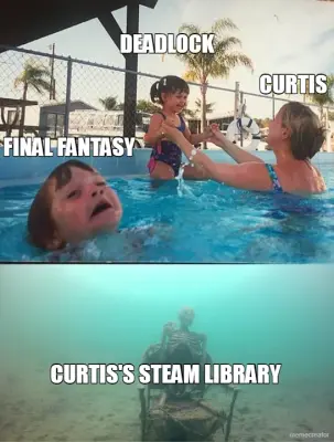DEADLOCK - CURTIS'S STEAM LIBRARY - CURTIS - FINAL FANTASY meme