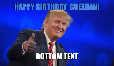 HAPPY BIRTHDAY  GUELHAN! meme