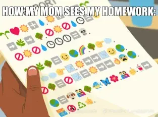 HOW MY MOM SEES MY HOMEWORK: meme