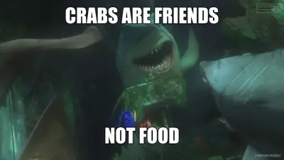 CRABS ARE FRIENDS - NOT FOOD meme