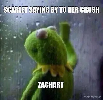 SCARLET SAYING BY TO HER CRUSH - ZACHARY