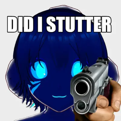 DID I STUTTER meme
