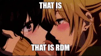 THAT IS - THAT IS RDM meme