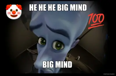 HE HE HE BIG MIND - BIG MIND meme
