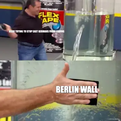 USSR TRYING TO STOP EAST GERMANS FROM LEAVING  - BERLIN WALL meme
