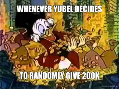 WHENEVER YUBEL DECIDES - TO RANDOMLY GIVE 200K meme