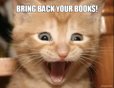 BRING BACK YOUR BOOKS! meme