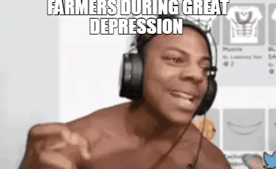 FARMERS DURING GREAT DEPRESSION meme