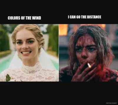 COLORS OF THE WIND - I CAN GO THE DISTANCE meme