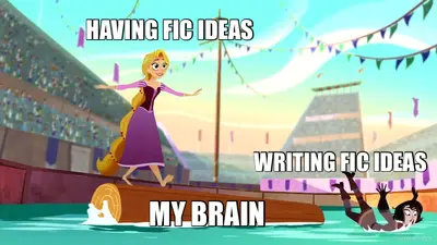 HAVING FIC IDEAS - MY BRAIN - WRITING FIC IDEAS meme