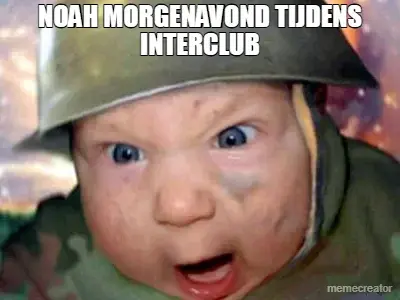 NOAH MORGENAVOND TIJDENS INTERCLUB meme