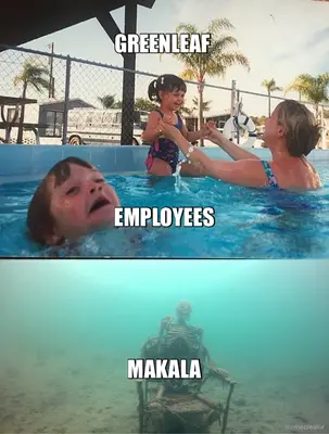 GREENLEAF  - MAKALA - EMPLOYEES meme