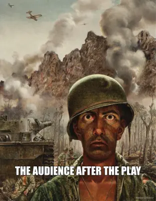 THE AUDIENCE AFTER THE PLAY meme