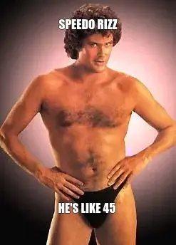 SPEEDO RIZZ — HE'S LIKE 45 meme
