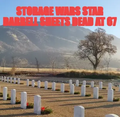 STORAGE WARS STAR DARRELL SHEETS DEAD AT 67 meme