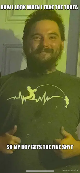 HOW I LOOK WHEN I TAKE THE TORTA - SO MY BOY GETS THE FINE SHYT meme