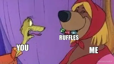 ME - YOU - RUFFLES meme