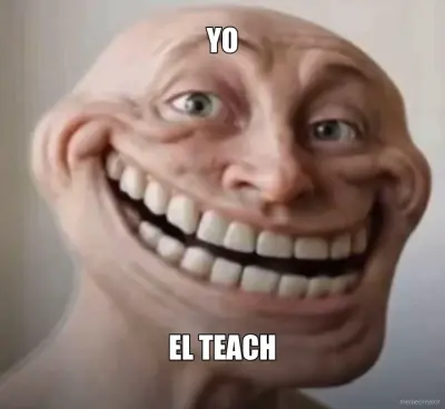YO - EL TEACH meme