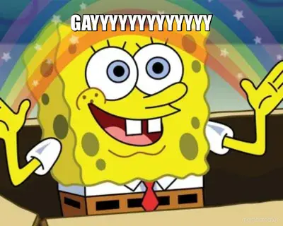 GAYYYYYYYYYYYYY meme