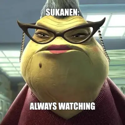 SUKANEN: - ALWAYS WATCHING meme