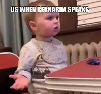US WHEN BERNARDA SPEAKS meme
