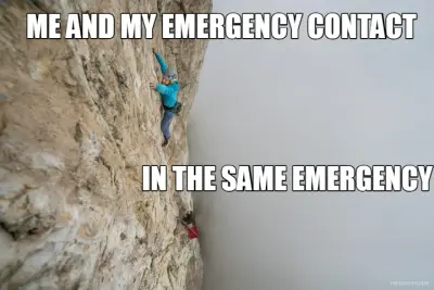ME AND MY EMERGENCY CONTACT - IN THE SAME EMERGENCY meme