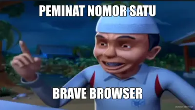 PEMINAT NOMOR SATU - BRAVE BROWSER meme