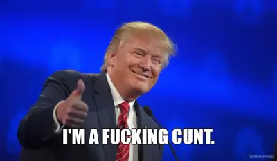 I'M A FUCKING CUNT. meme