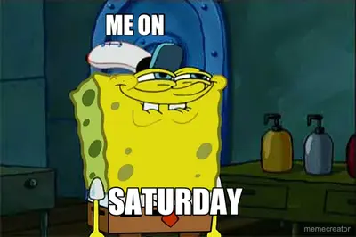 ME ON - SATURDAY meme