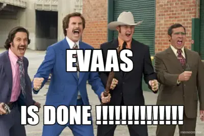 EVAAS  - IS DONE !!!!!!!!!!!!!! meme