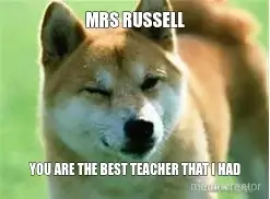 MRS RUSSELL - YOU ARE THE BEST TEACHER THAT I HAD meme