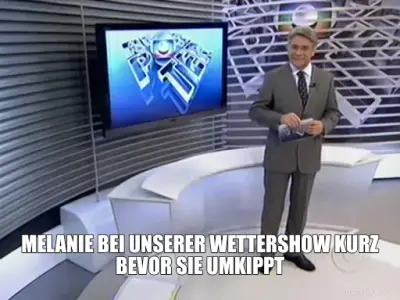 MELANIE BEI UNSERER WETTERSHOW KURZ BEVOR SIE UMKIPPT meme