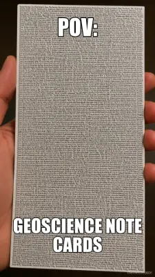 POV: - GEOSCIENCE NOTE CARDS meme