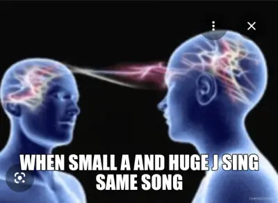 WHEN SMALL A AND HUGE J SING SAME SONG meme