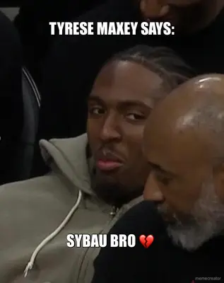 TYRESE MAXEY SAYS: - SYBAU BRO 💔 meme