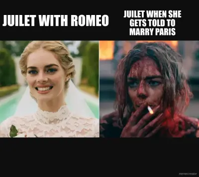 JUILET WITH ROMEO - JUILET WHEN SHE GETS TOLD TO MARRY PARIS meme