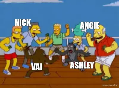 ASHLEY - VAI - NICK  - ANGIE meme