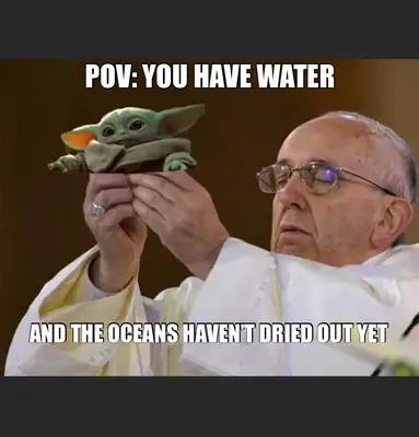 POV: YOU HAVE WATER — AND THE OCEANS HAVEN’T DRIED OUT YET meme