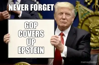 NEVER FORGET - GOP COVERS UP EPSTEIN meme