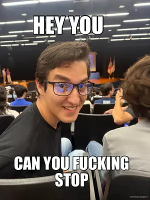 HEY YOU - CAN YOU FUCKING STOP meme