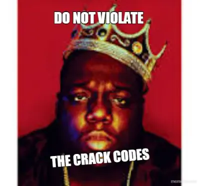 DO NOT VIOLATE  - THE CRACK CODES meme