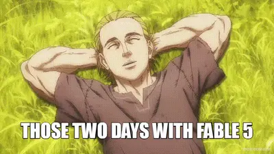 THOSE TWO DAYS WITH FABLE 5 meme